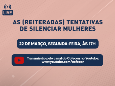 Cofecon realizará live sobre “As (reiteradas) tentativas de silenciar mulheres”