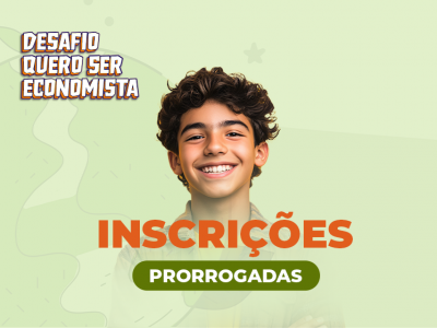 10º Desafio Quero Ser Economista: inscrições prorrogadas até 29/08  