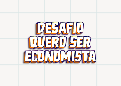 Inscrições abertas para o 11º Desafio Quero Ser Economista!