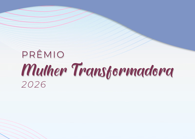 Prêmio Mulher Transformadora de 2026 tem consulta aberta à sociedade