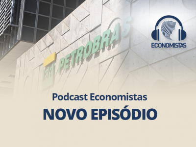 Podcast Economista: Petrobras, de Vargas ao pré-sal