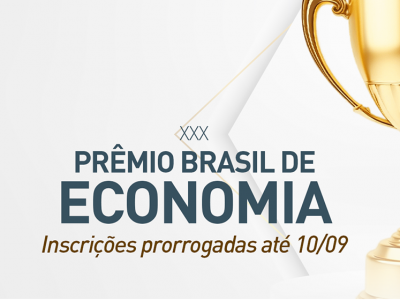 XXX Prêmio Brasil de Economia tem inscrições prorrogadas até 10/09