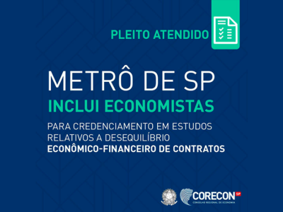 Pleito atendido: Metrô/SP atende Corecon-SP e inclui economistas em edital